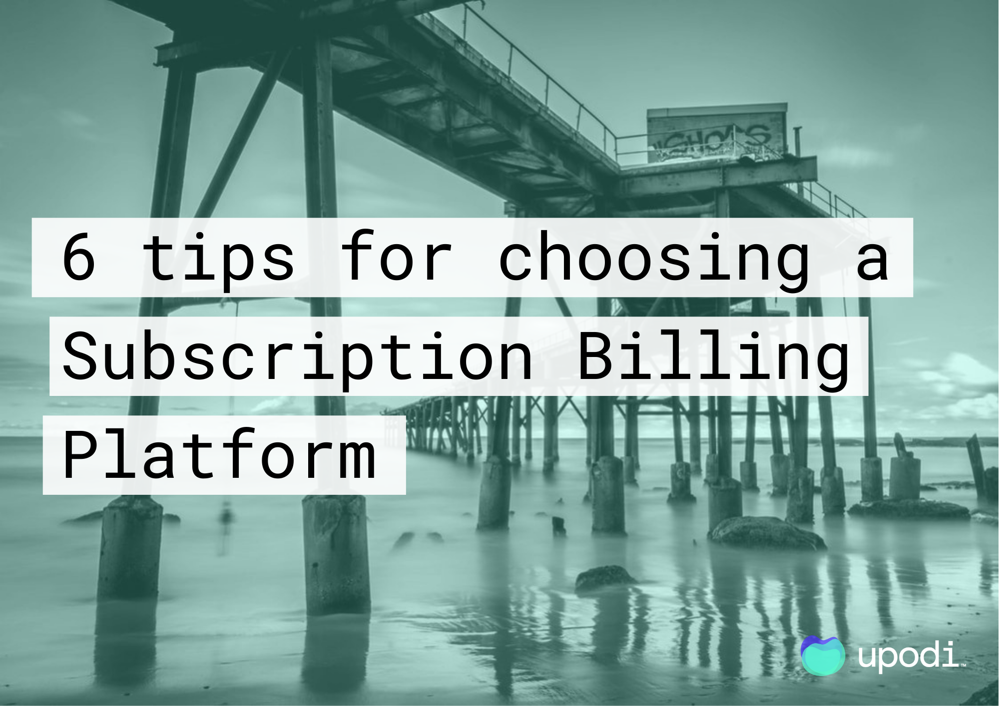6 Tips for Choosing a Subscription Billing Platform (1)